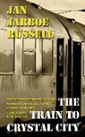 Jan Jarboe Russell - The Train to Crystal City