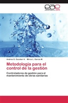 Andrea Escobar A, Andrea G Escobar A, Andrea G. Escobar A., Mirca L García M, Mirca L. García M. - Metodología para el control de la gestión