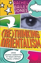Rachel Bailey Jones, Rachel Bailey Jones - (Re)thinking Orientalism