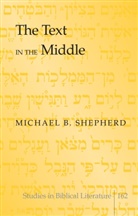 Michael B. Shepherd - The Text in the Middle