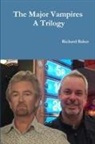Richard Baker - The Major Vampires - A Trilogy