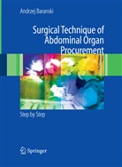 Andrzej Baranski - Surgical Technique of the Abdominal Organ Procurement