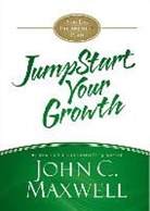 John C Maxwell, John C. Maxwell - Jumpstart Your Growth