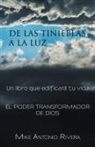 Mike Antonio Rivera - De las tinieblas a la luz