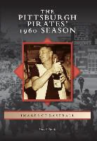David Finoli - The Pittsburgh Pirates' 1960 Season