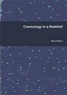 Ken Johnson - Cosmology in a Nutshell