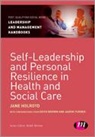 Keith Brown, Jane Holroyd, Jane/ Brown Holroyd, Holroyd Jane - Self-Leadership and Personal Resilience in Health and Social Care