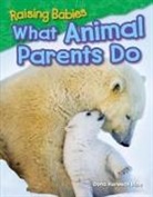 Dona Herweck Rice, Dona Rice, Dona Herweck Rice - Raising Babies: What Animal Parents Do