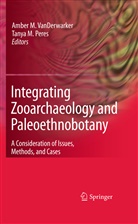 M Peres, M Peres, Tanya M. Peres, Ambe VanDerwarker, Amber Vanderwarker - Integrating Zooarchaeology and Paleoethnobotany