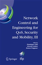 Dominique Gaiti, Dominique Gaïti, Sebastia Galmes, Sebasti Galmés, Sebastià Galmés, Ramon Puigjaner - Network Control and Engineering for QOS, Security and Mobility, III