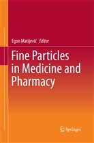Egon Matijevi, Ego Matijevic, Egon Matijevic, Egon Matijević - Fine Particles in Medicine and Pharmacy