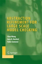 Gary Hachtel, Gary D Hachtel, Gary D. Hachtel, Fabio Somenzi, Cha Wang, Chao Wang - Abstraction Refinement for Large Scale Model Checking