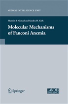 Shami Ahmad, Shamim Ahmad, Shamim I. Ahmad, Kirk, Kirk, Sandra Kirk... - Molecular Mechanisms of Fanconi Anemia
