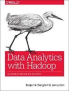 Benjamin Bengfort, Bengfort Benjamin, Jenny Kim - Data Analytics with Hadoop