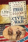 C Brian Kelly, C. Brian Kelly, C. Brian/ Smyer Kelly - Voices of the Civil War