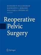 William A Peters, Richard Billingham, Richard P. Billingham, Kathlee C Kobashi, Kathleen C Kobashi, Kathleen C. Kobashi... - Reoperative Pelvic Surgery