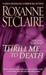Claire St, Roxanne St Claire, Claire St., Roxanne St. Claire - Thrill Me to Death