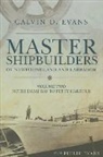 Calvin Evans - Master Shipbuilders of Newfoundland and Labrador, Vol 2: Notre Dame Bay to Petty Harbour