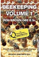 Ron Brown, John Phipps - Beekeeping - Volume 1. Ron Brown OBE B.Sc