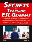 Carl W. Hart - Secrets of Teaching ESL Grammar