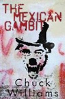 Chuck Williams - The Mexican Gambit