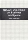 Rafael Padilla Ruiz - NOLAP. Otra visión del Business Intelligence