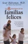 Scott Haltzman - 8 Principios de Las Familias Felices: Como Involucrarse En Una Vida Familiar de Entendimiento y Compromiso