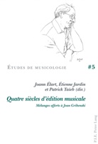 Joann Elart, Joann Élart, Etienne Jardin, Étienne Jardin, Patrick Taieb, Patrick Taïeb - Quatre siècles d'édition musicale