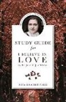Elinor R. Ford, Rita Ford, Rita Brandt Ford - I Believe in Love Study Guide