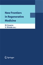 Kusano, M Kusano, M. Kusano, Shioda, Shioda, S. Shioda - New Frontiers in Regenerative Medicine