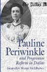 Jacquelyn Masur McElhaney - Pauline Periwinkle and Progressive Reform in Dallas