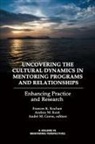 Andre M. Green, André M. Green, Andrea M. Kent, Frances K. Kochan - Uncovering the Cultural Dynamics in Mentoring Programs and Relationships