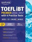 KAPLAN, Kaplan Test Prep - TOEFL iBT Premier 2016-2017 with 4 Practice Tests