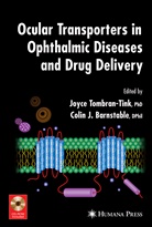 Joyce Barnstable Tombran-Tink, Colin J. Barnstable, J Barnstable, J Barnstable, Joyc Tombran-Tink, Joyce Tombran-Tink - Ocular Transporters in Ophthalmic Diseases and Drug Delivery