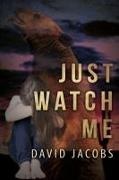 David Jacobs - Just Watch Me