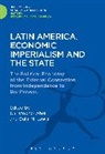 Christopher Abel, Abel Christopher, Colin M Lewis, Christopher Abel, Christopher (University College London and University of London Abel, Abel Christopher... - Latin America, Economic Imperialism and the State