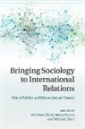 Mathias Albert, Mathias Buzan Albert, Mathias Albert, Barry Buzan, Michael Zurn, Michael Zürn - Bringing Sociology to International Relations