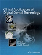 Carl Driscoll, Carl F. Driscoll, R Masri, Radi Masri, Radi Driscoll Masri, DRISCOLL... - Clinical Applications of Digital Dental Technology