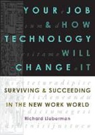 Richard Lieberman - Your Job and How Technology Will Change It