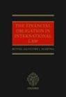 Rutsel Silvestre J Martha, Rutsel Silvestre J (International Legal Co Martha, Rutsel Silvestre J (International Legal Consultant) Martha, Rutsel Silvestre J. Martha - Financial Obligation in International Law