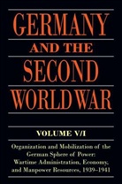 et al, Bernhard R. Kroener, Bernhard R. (Research Institute for Military History Kroener, Bernhard R. Muller Kroener, Rolf-Dieter Muller, Rolf-Dieter (Research Institute for Military History Muller... - Germany and the Second World War: Volume V/I