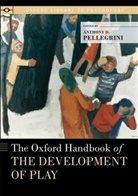 Anthony D. Pellegrini, Anthony D. Pellegrini, Pellegrini Anthony D. - Oxford Handbook of the Development of Play