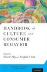 Sharon Ng, Sharon (Associate Professor Ng, Sharon Lee Ng, Angela Y Lee, Angela Y. Lee, Angela Y. (Mechthild Esser Nemmers Professor of Marketing Lee... - Handbook of Culture and Consumer Behavior