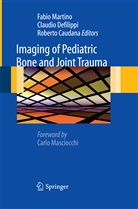 Roberto Caudana, Claudi Defilippi, Claudio Defilippi, Fabio Martino - Imaging of Pediatric Bone and Joint Trauma