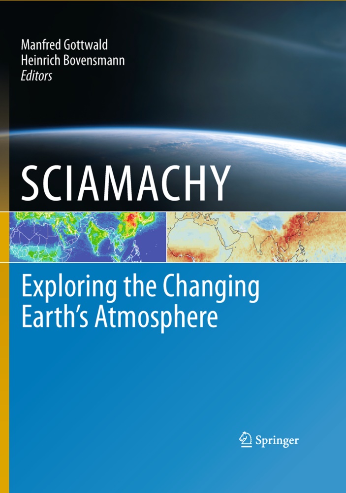 Bovensmann, Bovensmann, Heinrich Bovensmann, Manfre Gottwald, Manfred Gottwald - SCIAMACHY - Exploring the Changing Earth's Atmosphere