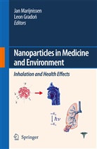C Marijnissen, J C Marijnissen, Gradon, Gradon, Leon Gradon, J. C. Marijnissen... - Nanoparticles in medicine and environment