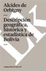 Alcides De Orbigny, Alcides De Orbigny - Descripción Geográfica, Histórica y Estadística de Bolivia