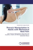 Oyinade Bokime Agbeja-Akindele - Thoracic Manipulation in Adults with Mechanical Neck Pain