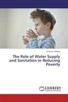 Teshome Adugna - The Role of Water Supply and Sanitation in Reducing Poverty