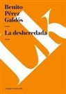Benito Perez Galdos, Benito Pérez Galdós - Desheredada